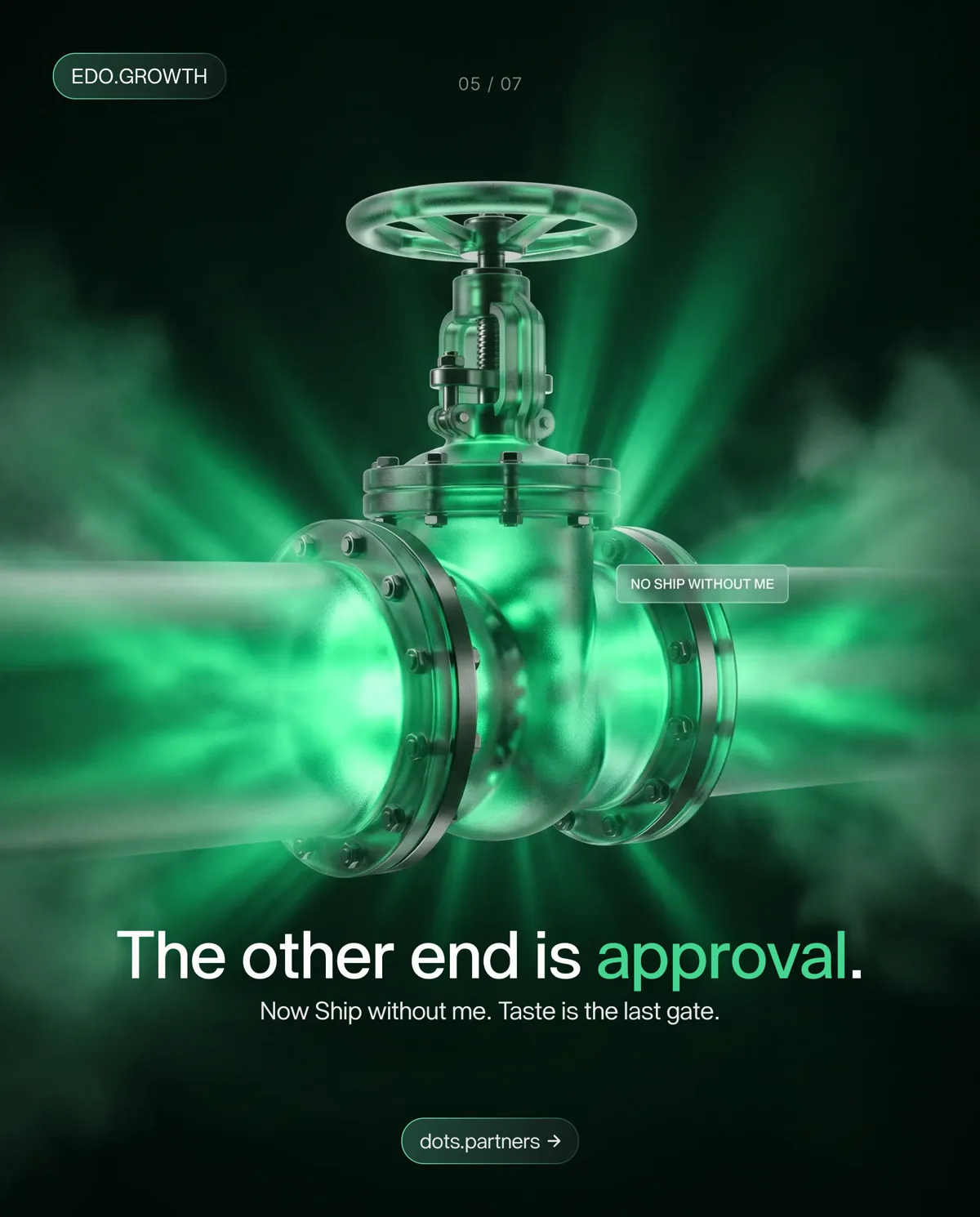 Edo growth design: a glass industrial gate valve with green light blasting through it in both directions